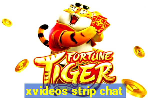 xvideos strip chat